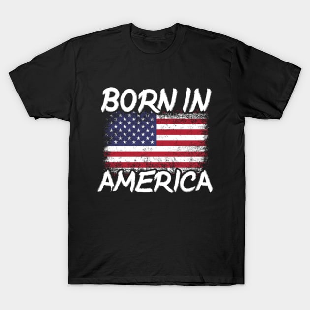 Born in America T-Shirt by ThyShirtProject - Affiliate